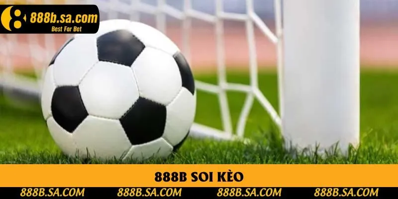 888B Soi Kèo Bóng Đá | Kinh Nghiệm Chuẩn Dành Cho Tân Binh