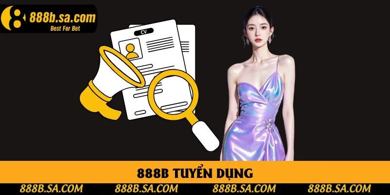 888B Tuyển Dụng 2025: Cơ Hội Việc Làm Online Không Cần Vốn