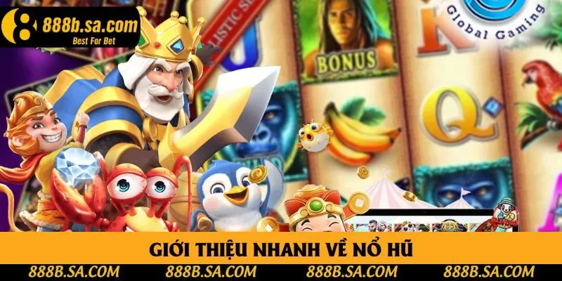 Giới thiệu nhanh về nổ hũ