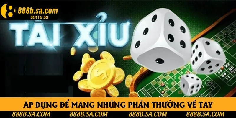 Áp dụng để mang những phần thưởng về tay
