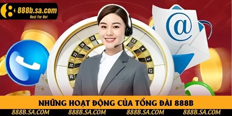 Những hoạt động của tổng đài 888B