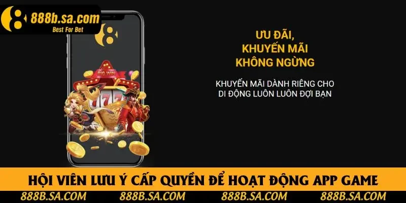 Hội viên lưu ý cấp quyền để hoạt động app game